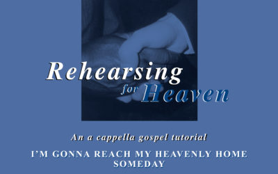 Rehearsing For Heaven tutorial recordings now online